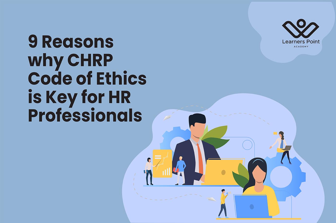 9 Reasons why CHRP Code of Ethics is Key for HR Professionals